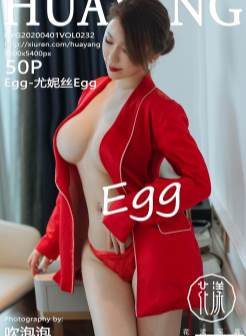 [HuaYang花漾]2020.04.01 VOL.232 Egg-尤妮丝Egg 巨乳肥臀[/120MB]